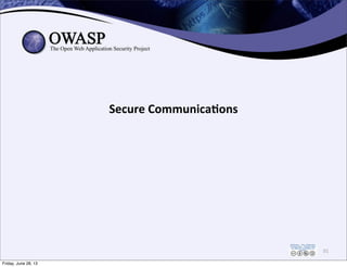 Secure	
  Communica3ons
91
Friday, June 28, 13
 