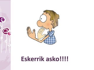 Eskerrik asko!!!!
 
