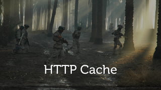 HTTP Cache
flickr.com/soldiersmediacenter/403524071
 