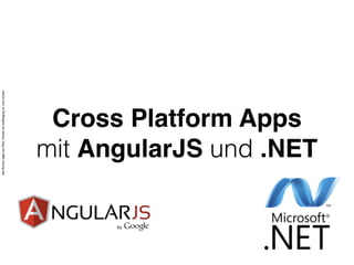 AlleRechteliegenbeiPeterHecker.Vervielfältigungistnichterlaubt.
Cross Platform Apps
mit AngularJS und .NET
 