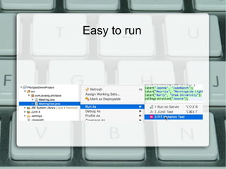 Easy to run
 