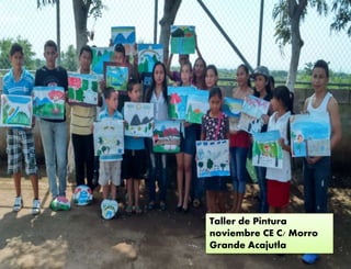 Taller de Pintura
noviembre CE C/ Morro
Grande Acajutla
 