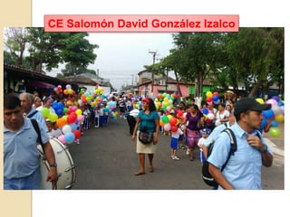 CE Salomón David González Izalco
 