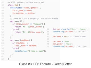 Class #3: ES6 Feature - Getter/Setter
 