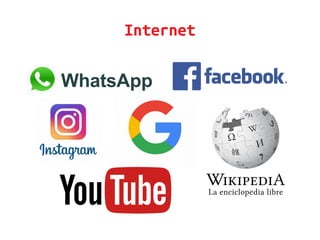 Internet
 