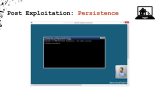 Post Exploitation: Persistence
 