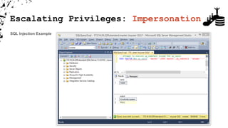 SQL Injection Example
Escalating Privileges: Impersonation
 