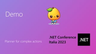 Demo
Planner for complex actions
 