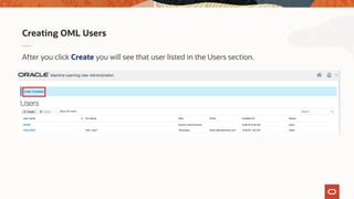 After you click Create you will see that user listed in the Users section.
Creating OML Users
 