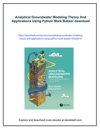 Analytical Groundwater Modeling Theory And
Applications Using Python Mark Bakker download
https://ebookbell.com/product/analytical-groundwater-modeling-
theory-and-applications-using-python-mark-bakker-43425410
Explore and download more ebooks at ebookbell.com
 