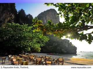 5. Rayavadee Krabi, Thailand, www.rayavadee.com
 