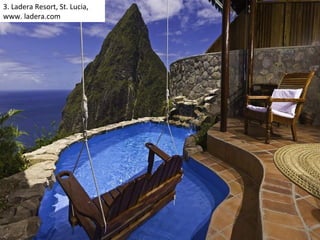 3. Ladera Resort, St. Lucia,
www. ladera.com
 