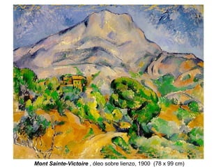 Mont Sainte-Victoire   , óleo sobre lienzo, 1900  (78 x 99 cm) 