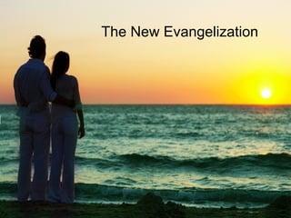 The New Evangelization
 