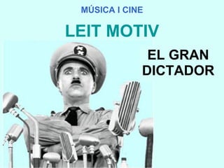 MÚSICA I CINE LEIT MOTIV EL GRAN DICTADOR 