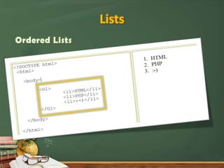 Lists
Ordered Lists
 