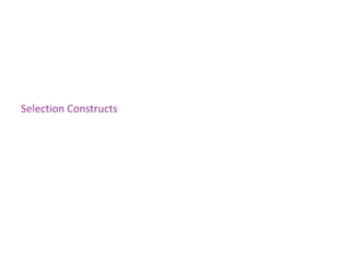 Selection Constructs
 