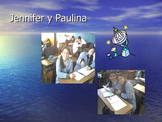 Jennifer y Paulina  