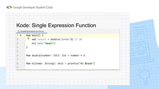Kode: Single Expression Function
 