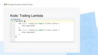 Kode: Trailing Lambda
 