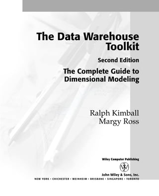 John Wiley & Sons, Inc.
NEW YORK • CHICHESTER • WEINHEIM • BRISBANE • SINGAPORE • TORONTO
Wiley Computer Publishing
Ralph Kimball
Margy Ross
The Data Warehouse
Toolkit
Second Edition
The Complete Guide to
Dimensional Modeling
T
E
A
M
F
L
Y
 