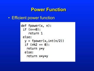Power Function
• Efficient power function
 