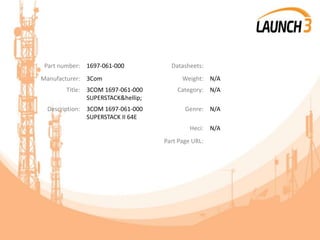 Part number: 1697-061-000 Datasheets:
Manufacturer: 3Com Weight: N/A
Title: 3COM 1697-061-000
SUPERSTACK&hellip;
Category: N/A
Description: 3COM 1697-061-000
SUPERSTACK II 64E
Genre: N/A
Heci: N/A
Part Page URL:
 