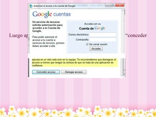               Luego aparece otra venta y en ella dan clic en el botón “conceder acceso” y listo. 