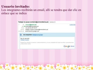 Usuario invitado: Los integrantes recibirán un email, alli se tendra que dar clic en enlace que se indica     