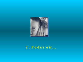 2. Poder oir... 