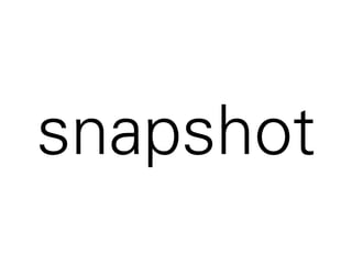 snapshot
 