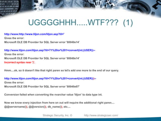 SQL Injection In the Real WorldIn the real world exploiting SQL Injection can be difficult. More and more complex dynamic queries are being passed to backend DBs. Also, more and more people know not to run a database as 'sa', and they know to remove the xp_ stored procedures. It's time to up your game.	* Ugh...wtf	* Privilege Escalation	* Re-Enabling stored procedures        	* Obtaining an interactive command-shellStrategic Security, Inc. ©                http://www.strategicsec.com/