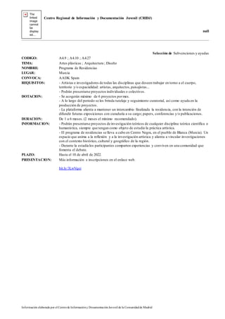 Centro Regional de Información y Documentación Juvenil (CRIDJ)
null
Información elaborada por el Centrode Informacióny DocumentaciónJuvenil de la Comunidadde Madrid
Selección de Subvenciones y ayudas
CODIGO: A4.9 ; A4.10 ; A4.27
TEMA: Artes plásticas ; Arquitectura ; Diseño
NOMBRE: Programa de Residencias
LUGAR: Murcia
CONVOCA: AADK Spain
REQUISITOS: - Artistas e investigadores de todas las disciplinas que deseen trabajar en torno a el cuerpo,
territorio y/o espacialidad: artistas, arquitectos,paisajistas...
- Podrán presentarse proyectos individuales o colectivos.
DOTACION: - Se acogerán máximo de 6 proyectos pormes.
- A lo largo del periodo se les brinda tutelaje y seguimiento curatorial, así como ayuda en la
producción de proyectos.
- La plataforma alienta a mantener un intercambio finalizada la residencia, con la intención de
difundir futuras exposiciones con curaduría a su cargo; papers, conferencias y/o publicaciones.
DURACION: De 1 a 6 meses. (2 meses el mínimo recomendado).
INFORMACION: - Podrán presentarse proyectos de investigación teóricos de cualquier disciplina teórica científica o
humanística, siempre que tengan como objeto de estudio la práctica artística.
- El programa de residencias se lleva a cabo en Centro Negra, en el pueblo de Blanca (Murcia). Un
espacio que anima a la reflexión y a la investigación artística y alienta a vincular investigaciones
con el contexto histórico, cultural y geográfico de la región.
- Durante la estadía los participantes comparten experiencias y conviven en una comunidad que
fomenta el debate.
PLAZO: Hasta el 10 de abril de 2022.
PRESENTACION: Más información e inscripciones en el enlace web.
bit.ly/3LwVqoi
 
