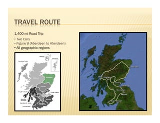 1,400 mi Road Trip
•  Two Cars
•  Figure 8 (Aberdeen to Aberdeen)
•  All geographic regions
 