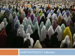 HABITANTES(33.7 millones)
 