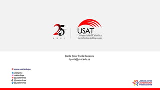 Dante Omar Panta Carranza
dpanta@usat.edu.pe
 