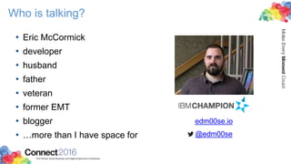 Who is talking?
• Eric McCormick
• developer
• husband
• father
• veteran
• former EMT
• blogger
• …more than I have space for
edm00se.io
@edm00se
 