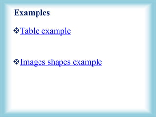 Examples
Table example
Images shapes example
 