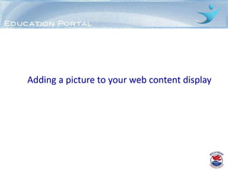 Adding a picture to your web content display
 