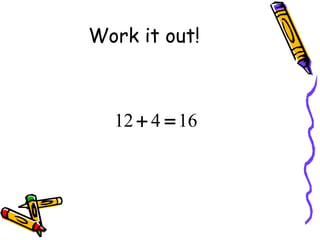 Work it out! 