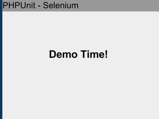 PHPUnit - Selenium Demo Time! 