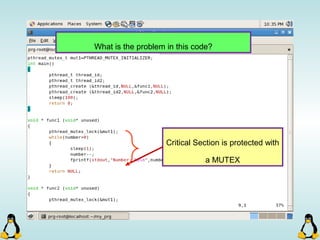 What is the problem in this code?
Critical Section is protected with
a MUTEX
 