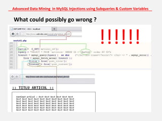Advanced Data Mining  in MySQL Injections using Subqueries & Custom Variables_______________________________________________________________________ What could possibly go wrong ?!!!!!!