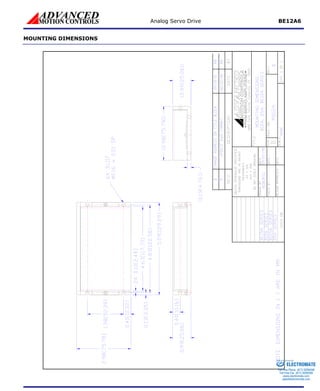 Analog Servo Drive BE12A6 
MOUNTING DIMENSIONS 
ELECTROMATE 
Toll Free Phone (877) SERVO98 
Toll Free Fax (877) SERV099 
www.electromate.com 
sales@electromate.com 
Sold & Serviced By: 
 