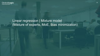 22
22
Linear regression | Mixture model
(Mixture of experts, MoE, Bias minimization)
 