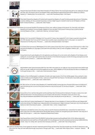 451. Hologram Nova Starter Kit
New to Nova? New to Raspberry Pi? New to Python? This tutorial goes along with our kit, walking you through
each step. Story This tutorial is part of a kit Hologram offers: https://hologram.io/store/nova-starter-kit-for-raspberry-pi-3 Setup a
Raspberry Pi - Headless Note: You can skip to the…... Listed under: Development Board - Kits Projects
452. Photo Booth Powered by a Raspberry PI
A photo booth powered by a Raspberry PI, great for letting people take pictures of themselves
at parties, weddings, etc. Story and build Inspired by an article in MagPi magazine I decided to build my own DIY Raspberry Pi Photo
Booth. Instead of building a…... Listed under: Other Projects
453. A Raspberry Pi Thermometer you can Access Anywhere
The temperature of your room, visible on a gauge on the internet. For a few bucks. Uses Python,
Dataplicity and Freeboard. So you’ve bought a Raspberry Pi, but now what? In this tutorial I’ll show you how to build an internet
connected Raspberry Pi that…... Listed under: Metering - Instrument Projects
454. Windows 10 IoT Core and SHT15
Windows 10 IoT Core and SHT15 Sensor Story Update 08-15-2015: Project converted to Visual Studio
2015 RTM  Windows 10 IoT Core and SHT15 Sensor Here is another project using Window 10 IoT. In this project I am using SHT15
Temperature an Humidity sensor. This sensor…... Listed under: Development Board - Kits Projects
455. Pi Car
Build a Semi-autonomous, 4WD Raspberry Pi Car with a camera stream! Story This is a guide on how to build my Pi Car!  When I first
discovered the Raspberry Pi I was eager to learn electronics and coding in order to create cool gadgets. However, with…... Listed under:
Car Projects
456. Energy Monitoring through a Raspberry Pi
In this application we will setup a CE current monitor with a Raspberry Pi and display current
readings for circuits through a web interface Story Introduction In this Article we are going to monitor the energy consumption (current)
of some circuits in a home or…... Listed under: Other Projects
457. Alexa NodeMCU Smart Home Automation With Your Own HUB
In this project you can make your own personal Smart Home HUB through
which you can add, modify and control all the appliances you want. HUB on Raspberry Pi First we will setup the HUB on our Raspberry Pi.
Go through the steps on this…... Listed under: Home Automation Projects
458. Raspberry Pi Zero AirPlay Speaker
A combination of modern and classic touches in this Pi Zero AirPlay speaker. Story Looking for a new
project to build around the Raspberry Pi Zero, I came across the pHAT DAC from Pimoroni. This little add-on board adds audio playback
capabilities to the Pi…... Listed under: Sound - Audio Projects
459. RPi 3 BLE Cat Door
IoT cat door using a Raspberry Pi 3, Node-Red and BLE tracking tags! Story The goal of this project is to build an IoT
style motorized pet door so we can control which animals can come into the house. For this we are using BLE…... Listed under: Other
Projects
460. Personal Mirror
Mirror with Face Recognition and Personal News Story The Personal Mirror Motivation The idea to create a mirror with
additional Information is not new and there are a lot of projects with instructions in the web to create such a mirror. (e.g.
here: http://michaelteeuw.nl/post/80391333672/magic-mirror-part-i-the-idea-the-mirror) My idea is to…... Listed under: Other Projects
461. Control GPIO and Pi Camera using Raspberry Pi + Telegram App
How to Control Raspberry Pi Camera and GPIO pins with Telegram APP
via the Internet Story The Telegram app is taking the techie community by storm. Maybe not all your friends use it, but it has enough cool
features to make it fascinating for people…... Listed under: Video - Camera - Imaging Projects
462. Temperature controlled fan
Control a fan using a relay at a specific temperature threshold. Story I noticed that the media furniture
where I have most of my media related devices (bluray-player,gaming consoles, etc.) was getting very warm whenever I was using one of
these.I felt the urge to…... Listed under: Temperature Measurement Projects
463. Solar-Powered Squirrel Kam (Pi Zero W) UPDATED
Combines basic woodworking (house/feeder) with a Pi Zero W/cam powered by
batteries/solar & turned on/off w/ an ATtiny85 and BH1750. Story Background I live half a mile above sea level and am SURROUNDED by
animals... bears, fox, turkeys, deer, squirrels, birds. Spring has arrived and…... Listed under: Solar energy projects
464. SIGHT: For the Blind
A pair of smart glasses for the blind. Powered by Android Things and TensorFlow. Story Ever thought how is the life of a blind person, their
life is full of risk. They can't even walk alone through a busy street or through a park. They…... Listed under: Other Projects, Sensor - Transducer - Detector
Projects

 