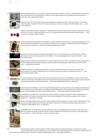 1116. Willy the Self-Driving Toy Car
 For our final project, we built a self-driving car that takes in inputs for a final destination and drives itself
from its initial location to the final destination. The idea for this final project requires an LCD to display the location that the car is…...
Listed under: Game - Entertainment Projects
1117. Raspberry Pi Hard Case
The other day I finally received my Raspberry Pi Model B in the mail!!!  It only took 6 months.... but at least it
arrived. Regardless, I now have it in hand an am happily projecting away.  Of course I could spend 30-50$ odd dollars online…... Listed
under: LCD Projects
1118. Raspberry Pi Thief Detector
What is a Raspberry Pi ? The Raspberry Pi is a low cost, credit-card sized computer that plugs into a computer
monitor or TV, and uses a standard keyboard and mouse. It is a capable little device that enables people of all ages to explore…... Listed
under: Sensor - Transducer - Detector Projects
1119. Monitoring Temperature With Raspberry Pi
The Problem: I recently remodeled my home office and I now have a dedicated closet for my
electronics (Server, NAS, AV Receiver, etc.) During the build I planned for heat remediation by installing an exhaust fan that dumps air
from the closet into my adjoining…... Listed under: Temperature Measurement Projects
1120. Raspberry Pi B+ Shark Fin Lego Case
Looking for a Lego Raspberry Pi B+ case ? Then you have come to the right place. I made this
Instructable as I could not find a Lego case tutorial for the RPi B+. *This case was designed before I received my RPi (So if…... Listed
under: Other Projects
1121. Raspberry Pi Radio Transmitter
The Raspberry Pi is a very useful computer that can be used for many different things. The people over at
Imperial College Robotics Society have a new way to use your favorite treat. They designed a program that turns the Pi into an FM
radio…... Listed under: Radio Projects
1122. Raspberry Pi Ipad
This is a completely awesome project. It is a home made Ipad That costs less the $100! You need very little
programming skills. If you want a cheap Ipad and you love making things this is the project for you! Please vote for me in…... Listed
under: Home Automation Projects
1123. Circuit Note: Raspberry Pi Pinout Diagram
If you build it, they will program. The genesis of the Raspberry Pi came from a few college
students concerned about the dwindling number and skills of students applying to study Computer Science. Newer computers and game
consoles have replaced the old machines where most…... Listed under: Interfacing(USB - RS232 - I2c -ISP) Projects
1124. Using the Raspberry Pi Wobbulator to test the G6LBQ Multiband Bandpass Filter
Finally, I decided to use the Raspberry Pi Wobbulator to
test the frequency response characteristics of the G6LBQ multiband bandpass filter which I had built as part of a homebrew transceiver
project. The fully assembled filter board is shown below (it is part of a…... Listed under: Metering - Instrument Projects
1125. Simple Raspberry Pi Portable
This is a very simple instructable that will show you how to put together a little portable Raspberry Pi.
Watch the video for visual instructions:Video Step 1: Parts and Tools A Raspberry Pi This could be any raspberry pi, but I chose the
Raspberry Pi…... Listed under: LCD Projects
1126. Raspberry Pi Portable
Today I will show you how to make a portable and compact raspberry pi portable computer. All pictures were taken
with my new Oneplus One phone so all of the pictures should be clearer than in my older photos that were taken with an iphone…...
Listed under: Interfacing(USB - RS232 - I2c -ISP) Projects
1127. Test DS18B20 sensor
sudo modprobe w1-gpio sudo modprobe w1-therm cd /sys/bus/w1/devices ls cd 28-xxxx (change this to match
what serial number pops up) cat w1_slave The interface is a little unreliable, but fortunately it tells us if there is a valid temperature to
read. It’s like a file,…... Listed under: Sensor - Transducer - Detector Projects
1128. Hardware button and LED to control association in wireless networks
Almost all wireless technologies use some kind of association
process to enable devices to join the network. Such a process is typically initiated by pressing a button on the network controller and by
subsequently pressing another button on the device to associate. Software gateways, like…... Listed under: LED Projects

 