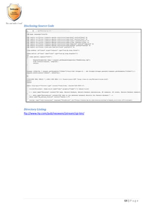 64 | P a g e
Disclosing Source Code
Directory Listing
ftp://www.hp.com/pub/neoware/jstream/cgi-bin/
 