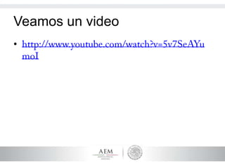 Veamos un video
•
 