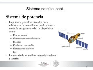 13
Sistema satelital cont…
•
–
–
–
–
–
–
•
 